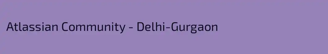 Atlassian Community - Delhi-Gurgaon
